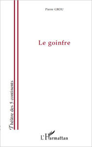 Title: Le goinfre, Author: Pierre Grou