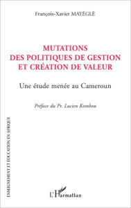 Title: Mutations des politiques de gestion et création de valeur, Author: François-Xavier Mayegle