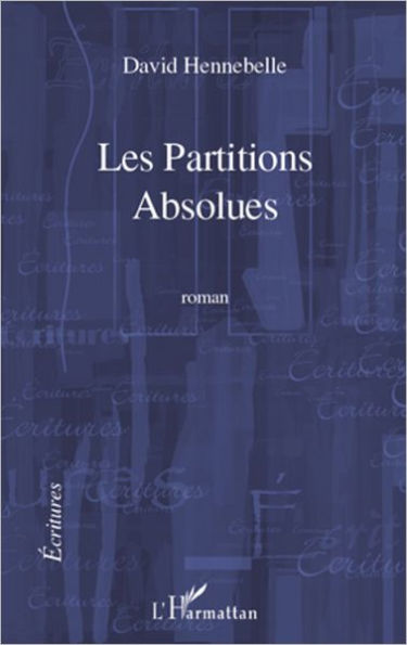 Les Partitions absolues: Roman