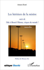 Title: Les héritiers de la misère: Suivi de Ode à Barack Obama, citoyen du monde !, Author: Amara Kone