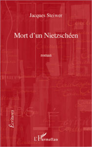 Title: Mort d'un Nietzschéen, Author: Jacques Steiwer