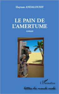 Title: Le pain de l'amertume, Author: Haytam Andaloussy