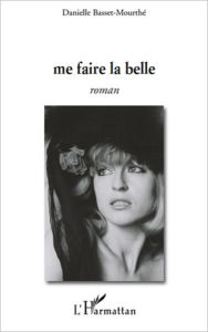 Title: Me faire la belle: Roman, Author: Danielle Basset Mourthé