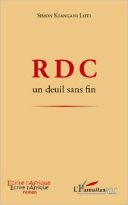 Title: RDC un deuil sans fin, Author: Simon Loti Kiangani