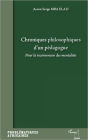 Chroniques philosophiques d'un pédagogue: Pour la reconversion des mentalités