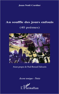 Title: Au souffle des jours enfouis: (40 poèmes), Author: Jean-Noël Cordier