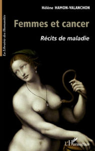 Title: Femmes et cancer: Récits de maladie, Author: Helene Hamon-Valanchon