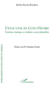 Title: L'état civil en Côte d'Ivoire: Système étatique et réalités socioculturelles, Author: Jérôme Konan Kouakou