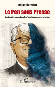 Title: Le Pen sous presse: La réception paradoxale d'un discours dénonciateur, Author: Jenifer Devresse