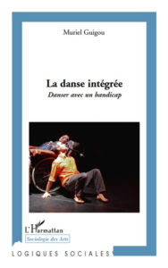 Title: La danse intégrée: Danser avec un handicap, Author: Muriel Guigou