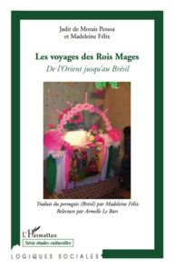 Title: Les voyages des Rois Mages: De l'orient jusqu'au Brésil, Author: Madeleine Felix