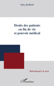 Title: Droits des patients en fin de vie et pouvoir médical, Author: Willy Buiron