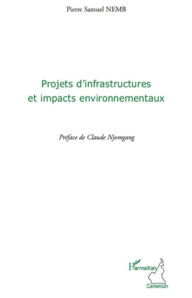 Title: Projets d'infrastructures et impacts environnementaux, Author: Pierre Samuel Nemb