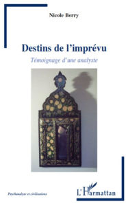 Title: Destins de l'imprévu: Témoignage d'une analyste, Author: Nicole Berry