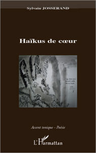 Title: Haïkus de coeur, Author: Sylvain Josserand