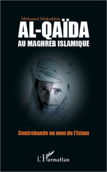 Al-Qaïda au Maghreb islamique: Contrebande au nom de l'Islam