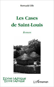 Title: Les Cases de Saint-Louis, Author: Romuald Olb