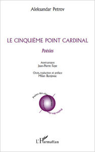 Title: Le cinquième point cardinal: Poésies, Author: Aleksandar Petrov