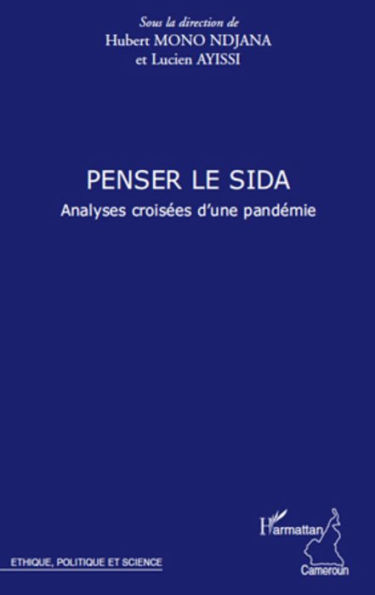 Penser le sida: Analyses croisées d'une pandémie