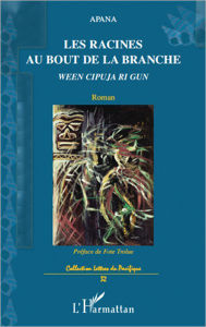 Title: Les racines au bout de la branche: Roman, Author: Apana