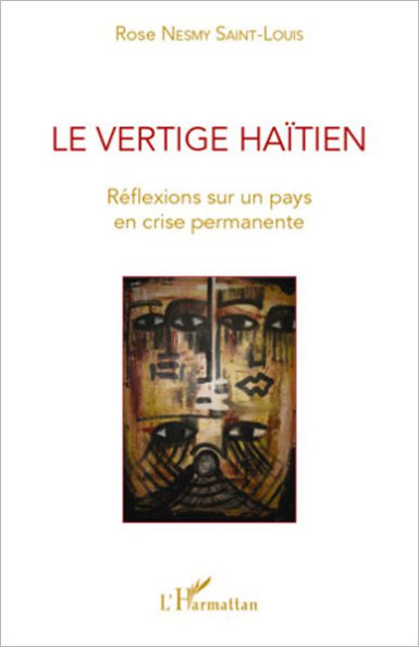 Le vertige haïtien: Réflexions sur un pays en crise permanente