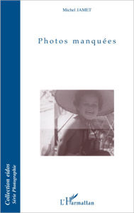 Title: Photos manquées, Author: Michel JR Jamet