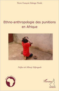 Title: Ethno-anthropologie des punitions en Afrique, Author: Pierre François Edongo Ntede