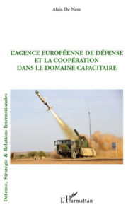 Title: L'Agence européenne de défense et la coopération dans le domaine capacitaire, Author: Alain De Neve