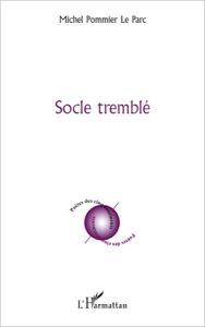 Title: Socle tremblé, Author: Michel Pommier Le Parc