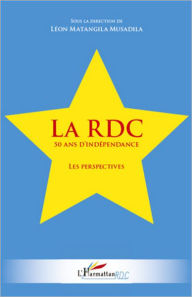 Title: La RDC 50 ans d'indépendance: Les perspectives, Author: Léon Matangila Musadila