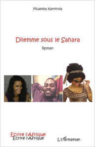 Title: Dilemme sous le Sahara, Author: Muamba Kanyinda