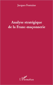 Title: Analyse stratégique de la Franc-maçonnerie, Author: Jacques Fontaine