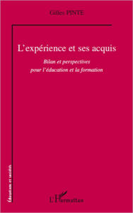 Title: L'expérience et ses acquis: Bilan et perspectives pour l'éducation et la formation, Author: Gilles Pinte