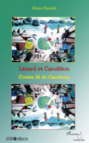 Lézard et Caméléon: Contes dii du Cameroun