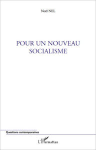 Title: Pour un nouveau socialisme, Author: Noël Nel