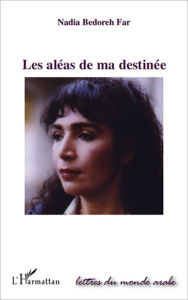 Title: Les aléas de ma destinée, Author: Nadia Bedoreh Far