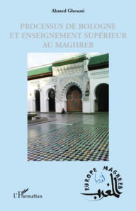 Title: Processus de Bologne et enseignement supérieur au Maghreb, Author: Ahmed Ghouati