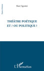 Théâtre poétique et / ou politique ?