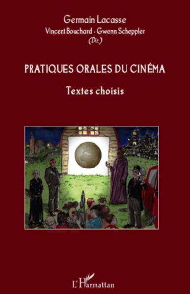 Pratiques orales du cinéma: Textes choisis