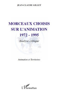 Title: Morceaux choisis sur l'animation 1972-1995: Analyse critique, Author: Jean-Claude Gillet