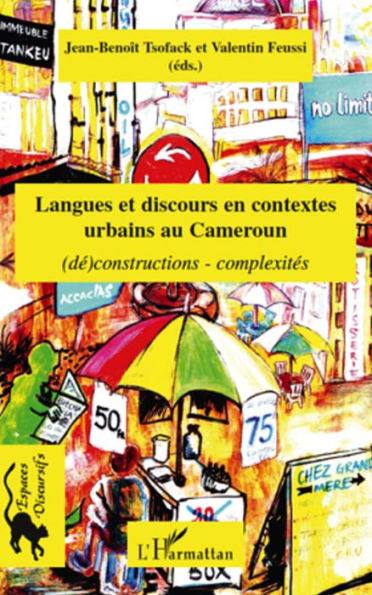 Langues et discours en contextes urbains au Cameroun: (dé)construction - complexités