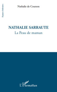 Title: Nathalie Sarraute: La Peau de maman, Author: Nathalie De Courson