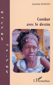 Title: Combat avec le destin, Author: Henriette Madah
