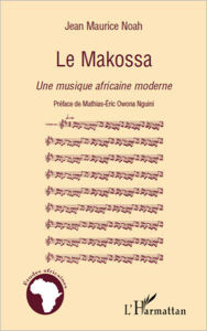 Title: Le Makossa: Une musique africaine moderne, Author: Jean Maurice Noah