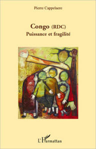 Title: Congo (RDC): Puissance et fragilité, Author: Pierre Cappelaere