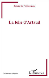Title: La folie d'Artaud, Author: Renaud De Portzamparc