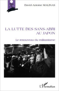 Title: La Lutte des sans-abri au Japon: Le renouveau du militantisme, Author: David-Antoine Malinas