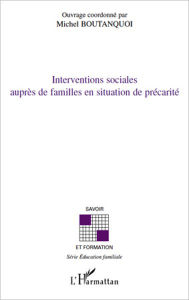 Title: Interventions sociales auprès de familles en situation de précarité, Author: Michel Boutanquoi