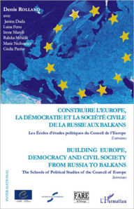 Title: Construire l'Europe, la démocratie et la société civile de l: Building Europe, democracy and civil society from Russia to, Author: Denis Rolland