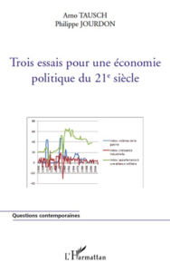 Title: Trois essais pour une économie politique du 21e siècle, Author: Arno Tausch